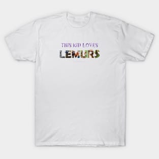 This kids loves lemurs - wildlife oil painting word art T-Shirt